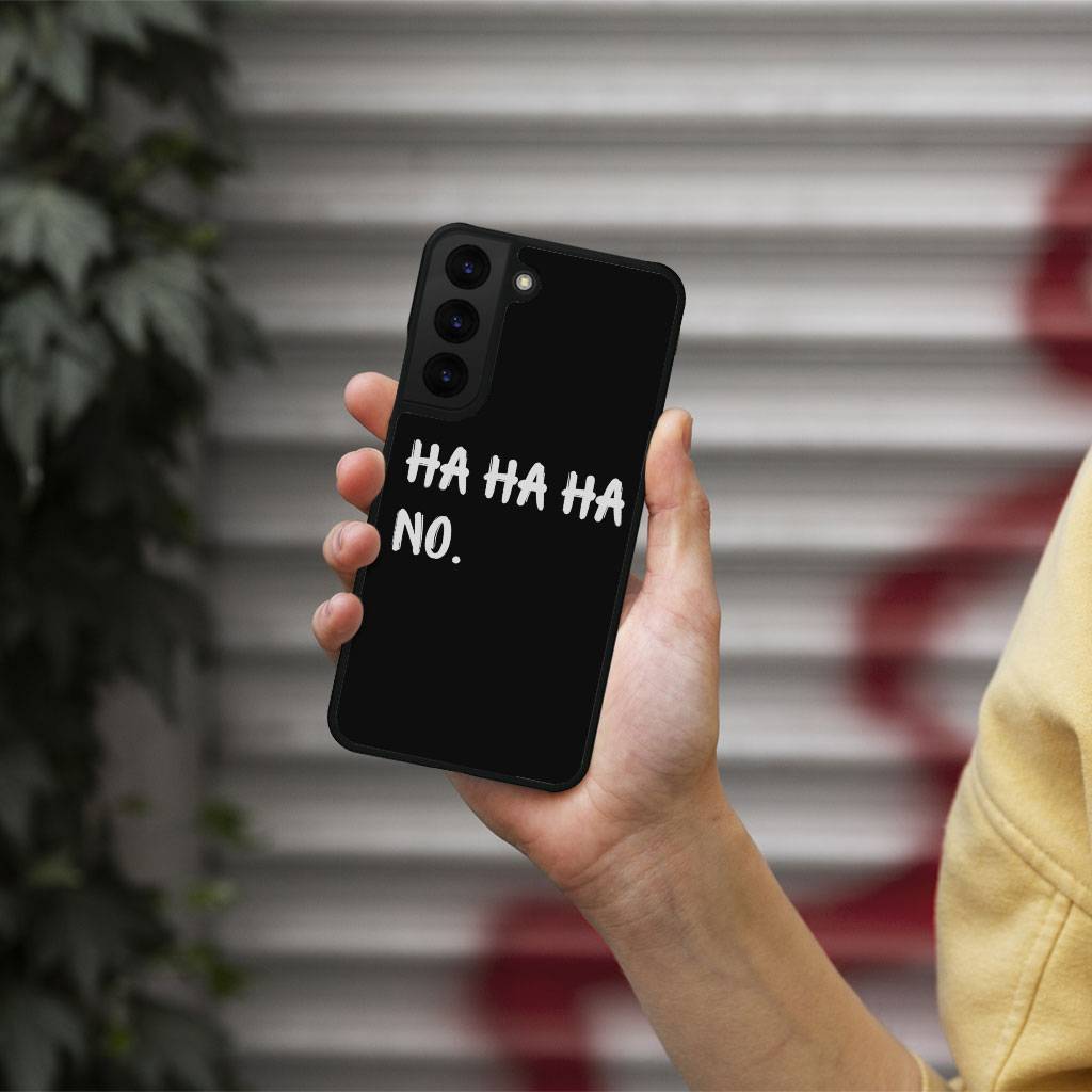 Ha Ha Ha Samsung S22 Phone Case – Funny Quote Phone Case for Samsung S22 – Printed Samsung S22 Phone Case Ha Ha Ha Samsung S22 Phone Case - Funny Quote Phone Case for Samsung S22 - Printed Samsung S22 Phone Case