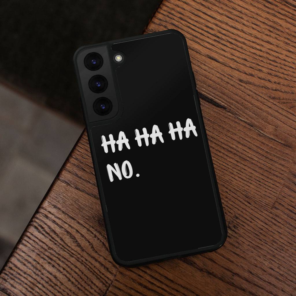 Ha Ha Ha Samsung S22 Phone Case – Funny Quote Phone Case for Samsung S22 – Printed Samsung S22 Phone Case Ha Ha Ha Samsung S22 Phone Case - Funny Quote Phone Case for Samsung S22 - Printed Samsung S22 Phone Case