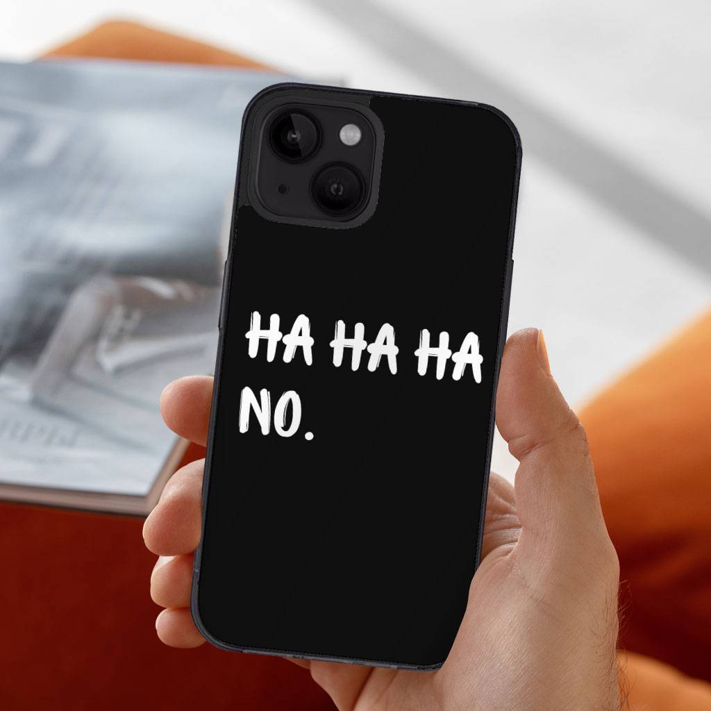 Ha Ha Ha iPhone 14 Case – Funny Quote Phone Case for iPhone 14 – Printed iPhone 14 Case Ha Ha Ha iPhone 14 Case - Funny Quote Phone Case for iPhone 14 - Printed iPhone 14 Case
