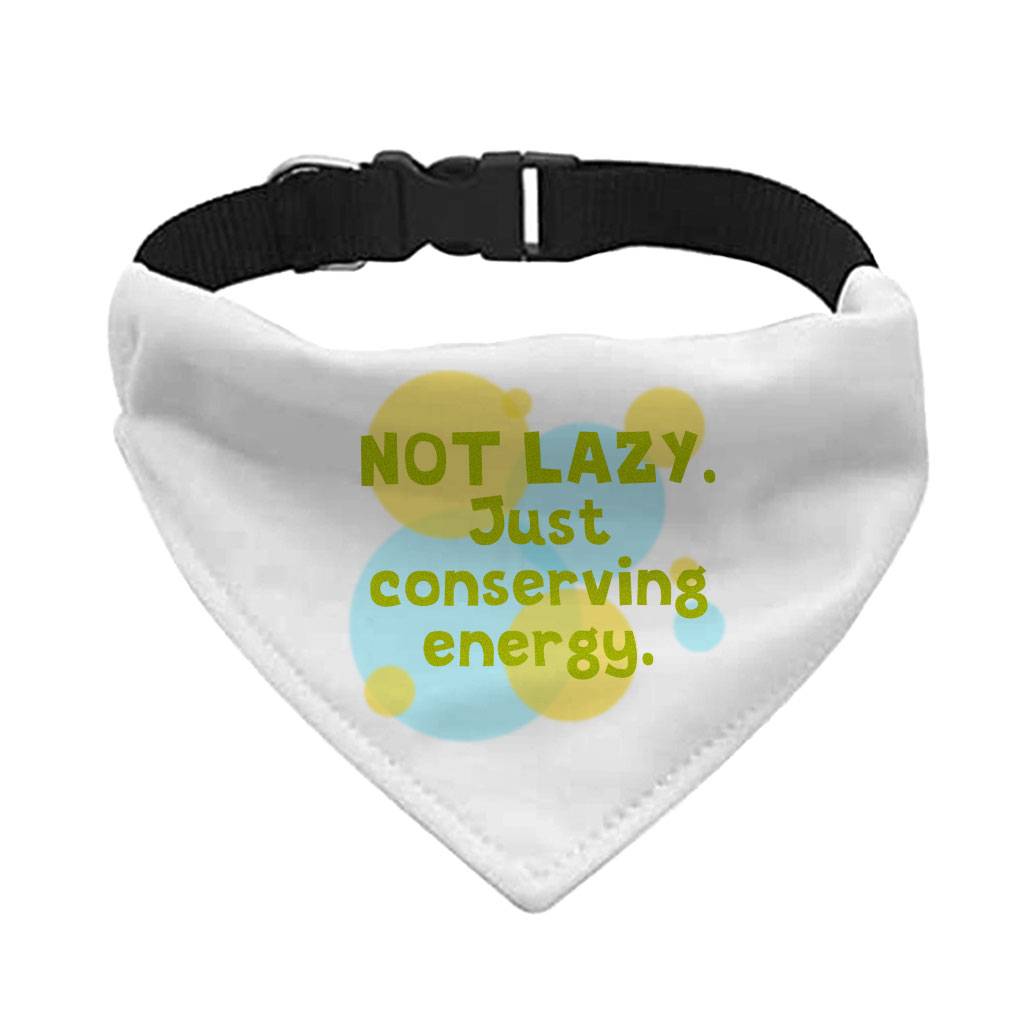 I Am Not Lazy Pet Bandana Collar – Quote Scarf Collar – Themed Dog Bandana I Am Not Lazy Pet Bandana Collar - Quote Scarf Collar - Themed Dog Bandana